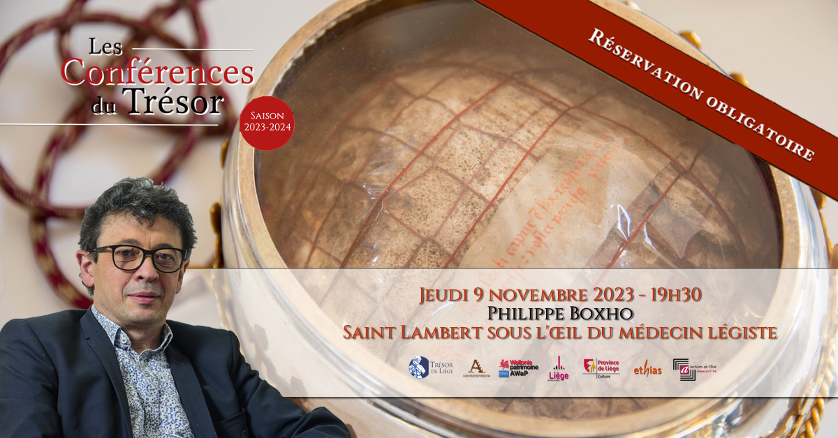 Conférence exceptionnelle] Saint Lambert sous l'œil du médecin légiste –  Trésor de Liège